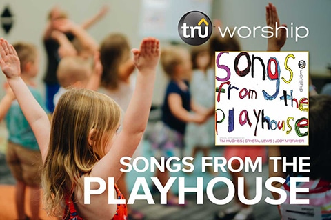 TruWorship - Songs from the Playhouse